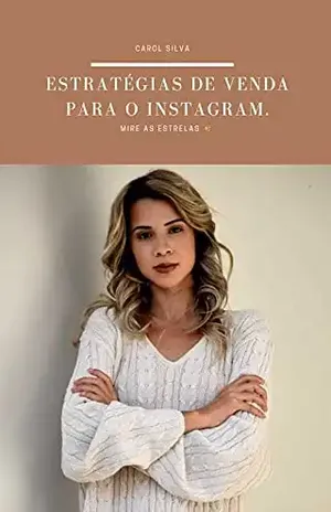 Estratégias de venda para o Instagram: Mire as estrelas - Carol Silva