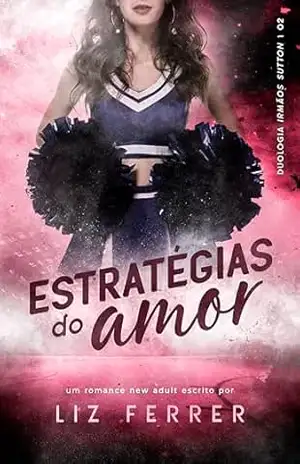 Estratégias do Amor (#2 Duologia Irmãos Sutton) – Liz  Ferrer