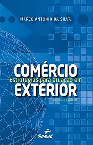 Estratégias para atuação em comércio exterior – Marco Antonio da Silva