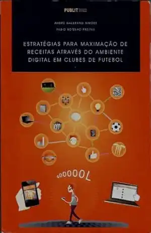 Estratégias para Maximização de Receitas Através do Ambiente Digital em Clubes de Futebol – Fabio Freitas