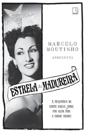 Estrela de Madureira: A trajetória da vedete Zaquia Jorge, por quem toda a cidade chorou - Marcelo Moutinho
