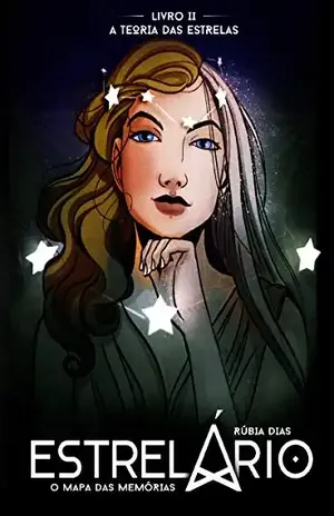 Estrelário: O Mapa das Memórias (A Teoria das Estrelas Livro 2) – Rúbia Dias