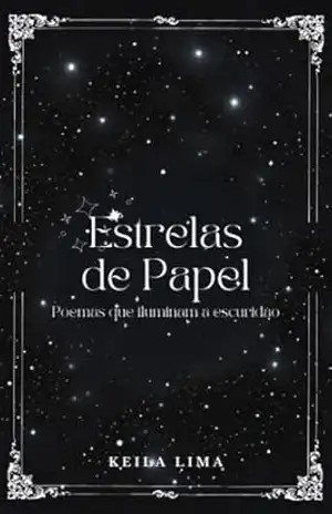 Estrelas de Papel: Poemas que iluminam a escuridão – keila Lima