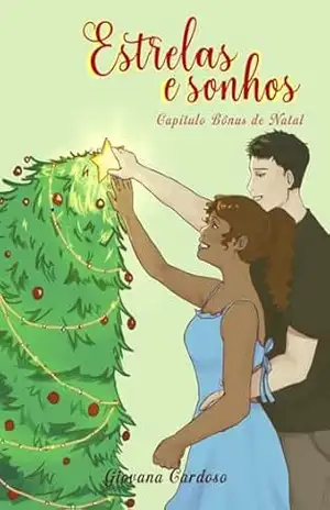 Estrelas e Sonhos: Capítulo Bônus de Natal (Sonhos e Cores) – Giovana Cardoso