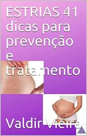 ESTRIAS 41 dicas para prevenção e tratamento – Valdir Vieira