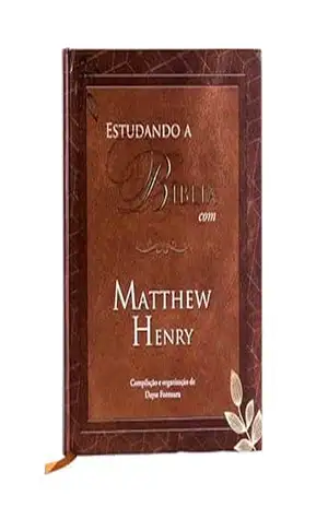 Estudando a Bíblia com Matthew Henry – Publicações Pão Diário