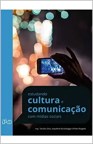 Estudando Cultura e Comunicação com Mídias Sociais - Tarcízio Silva