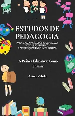 Estudo da obra “A Prática Educativa: Como Ensinar” de Antoni Zabala – Resenhista do Brasil