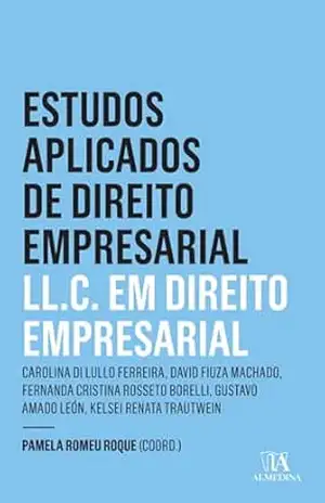 Estudos Aplicados de Direito Empresarial – LL.C. – 2 ed. (Insper) – Pamela Romeu Roque