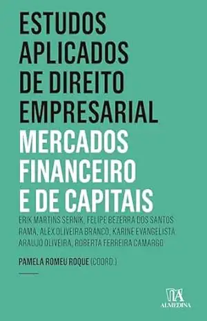 Estudos Aplicados de Direito Empresarial: mercado Financeiro e de Capitais (Insper) – Pamela Romeu Roque