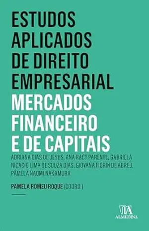 Estudos Aplicados de Direito Empresarial – Mercados Financeiros e de Capitais (Coleção Insper) – Pamela Romeu Roque