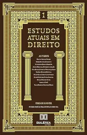 Estudos atuais em Direito: Volume 1 – Pedro Paulo da Cunha Ferreira