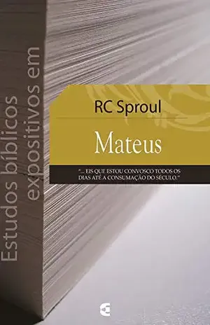 Estudos bíblicos expositivos em Mateus – R. C. Sproul