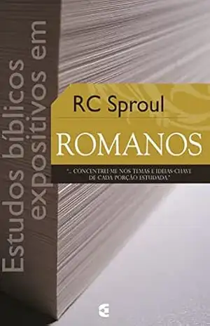 Estudos bíblicos expositivos em Romanos – RC Sproul