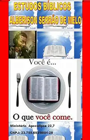 Estudos Bíblicos você o que você come: Estudos biblicos – Alberison Serrão de Melo