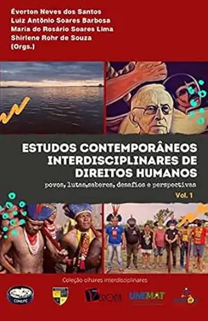 Estudos contemporâneos interdisciplinares de direitos humanos; Povos, lutas e saberes – desafios e perspectiva (Volume I) – Éverton Neves dos Santos