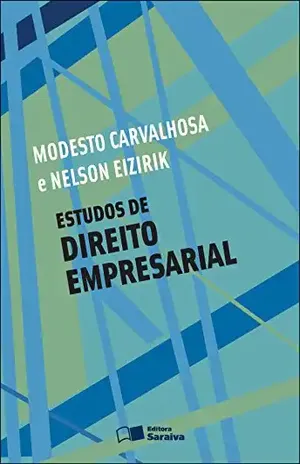 ESTUDOS DE DIREITO EMPRESARIAL – NELSON LAKS EIZIRIK MODESTO DE S BARROS CARVALHOSA