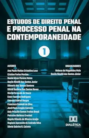 Estudos de Direito Penal e Processo Penal na Contemporaneidade: – Volume 1 – Rebeca de Magalhães Melo