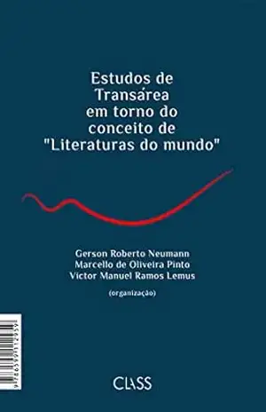 Estudos de Transárea em torno do conceito de “literaturas do mundo” - Gerson Roberto  Neumann