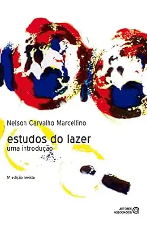 Estudos do lazer: uma introdução – Nelson Carvalho Marcellino