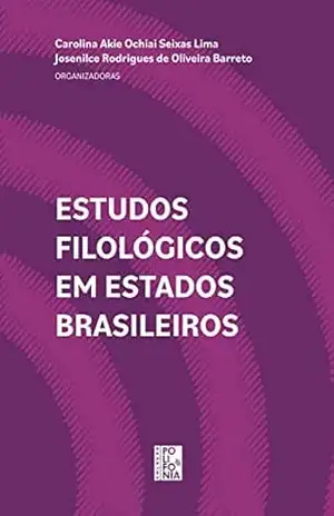 Estudos filológicos em estados brasileiros (Polifonia) – Carolina Akie Ochiai Seixas Lima