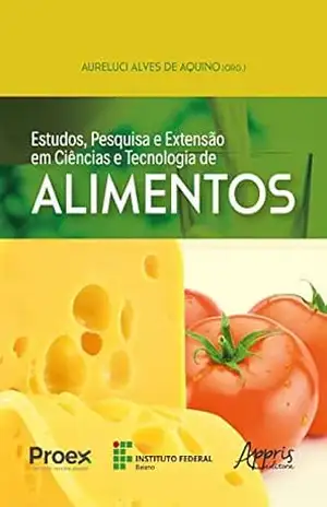 Estudos, Pesquisa e Extensão em Ciências e Tecnologia de Alimentos - Aureluci Alves de Aquino