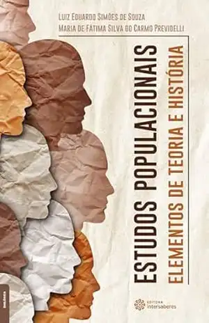 Estudos populacionais:: elementos de teoria e história – Luiz Eduardo Simões de Souza