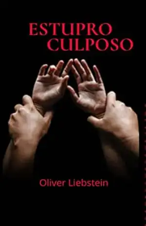 ESTUPRO CULPOSO - Oliver Liebstein