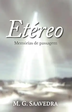 Etéreo: Memórias de Passagem – M. G. SAAVEDRA