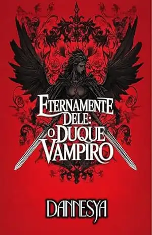 Eternamente Dele #3: O Duque Vampiro: (portugese ed of Eternally His The Vampire Duke) (Portugese ed. Eternally His) – Dannesya