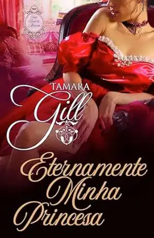 Eternamente Minha Princesa (Casa Real de Atharia Livro 3) – Tamara Gill