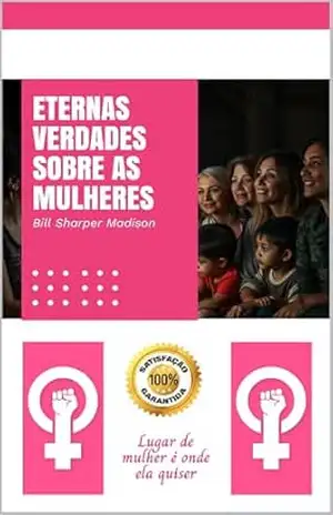 ETERNAS VERDADES SOBRE AS MULHERES – BILL SHARPER MADISON