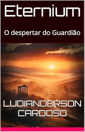 Eternium: O despertar do Guardião – Ludianderson Cardoso