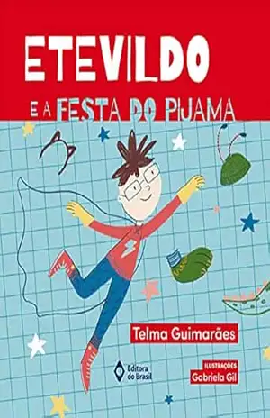Etevildo e a festa do pijama (De Todo Mundo) – Telma Guimarães