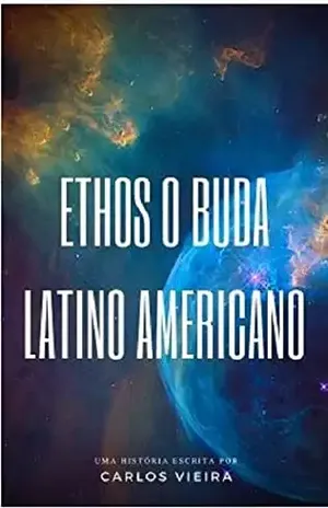 Ethos, o Buda Latino americano – Carlos Vieira