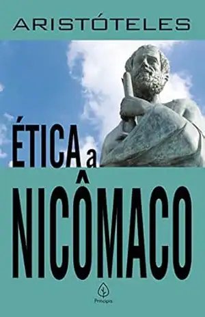 Ética a Nicômaco (Clássicos da literatura mundial) – Aristóteles