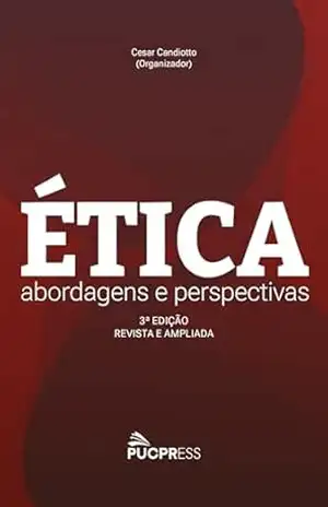 Ética: Abordagens e Perspectivas – Cesar Candiotto