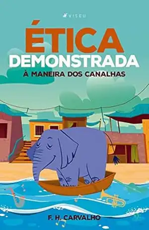 Ética demonstrada à maneira dos canalhas – Fábio Henrique de Carvalho