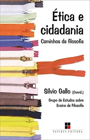 Ética e cidadania: Caminhos da filosofia – Sílvio Gallo