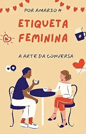 Etiqueta Feminina: A Arte da Conversa – AMARIO H