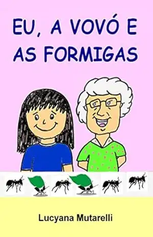 Eu, a Vovó e as Formigas – Lucyana Mutarelli