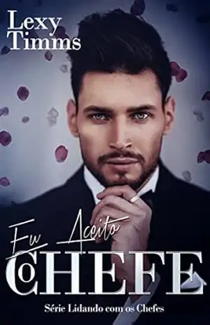 Eu Aceito, o Chefe – Lexy Timms