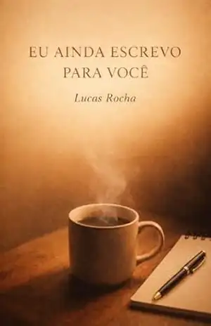 EU AINDA ESCREVO PARA VOCÊ – LUCAS ROCHA