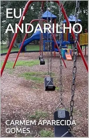 EU, ANDARILHO – CARMEM APARECIDA GOMES