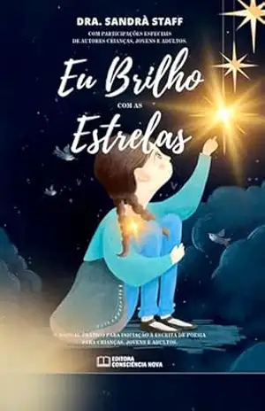 Eu brilho com as Estrelas: Manual de iniciação a escrita de poesias – Sandra Staff