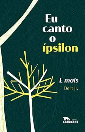 Eu canto o ípsilon e mais – Bert Jr.