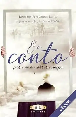 Eu conto para não morrer comigo – Rogério Fernandes Lemes