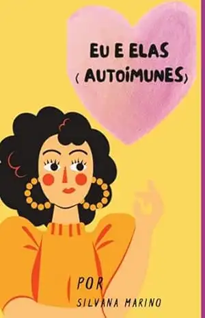 Eu E Elas ( Autoimunes) – Silvana Marino