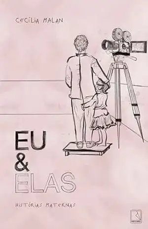 Eu e elas: Histórias maternas – Cecília Malan