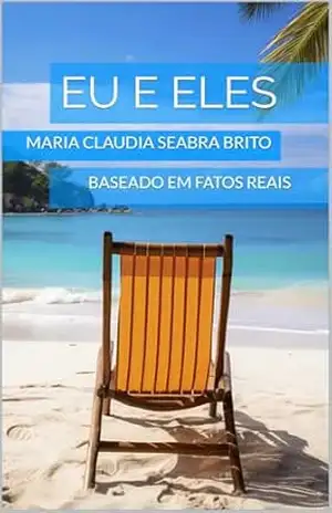 Eu e Eles - Maria Claudia Seabra Brito